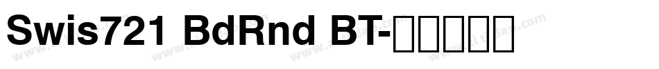 Swis721 BdRnd BT字体转换